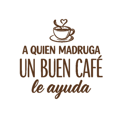 A Quien Madruga Un Buen Café Le Ayuda