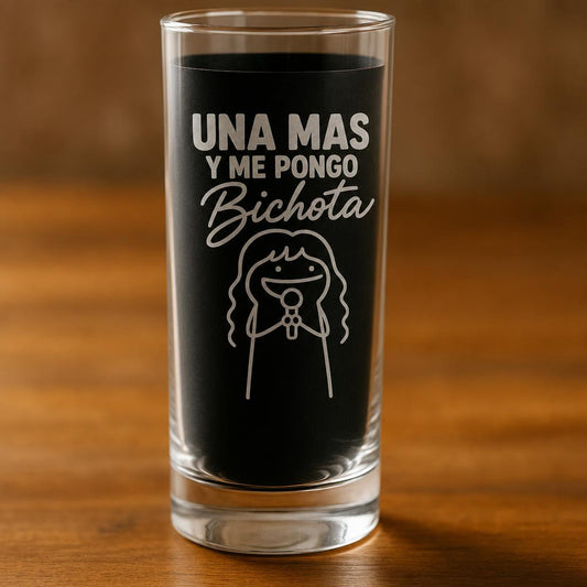 Vaso Una Más Y Me Pongo Bichota