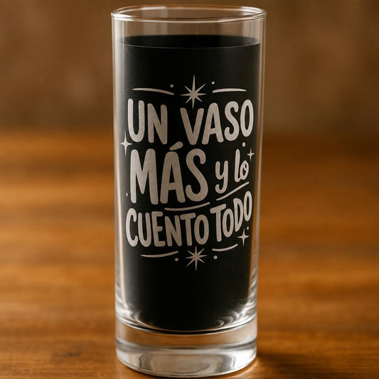Vaso Un Vaso Más Y Lo Cuento Todo